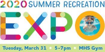 2020 Summer Recreation Expo - March 31 @ MHS Gym, 5-7pm